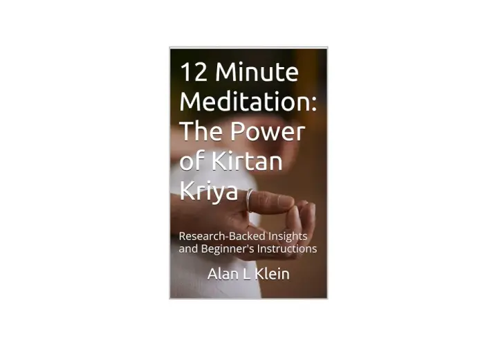 Boken "12 Minute Meditation: The Power of Kirtan Kriya" av Alan L Klein, med forskning och instruktioner.