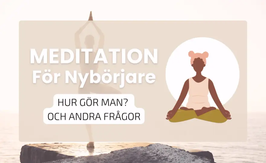 Meditation för nybörjare - Hur mediterar man steg för steg?