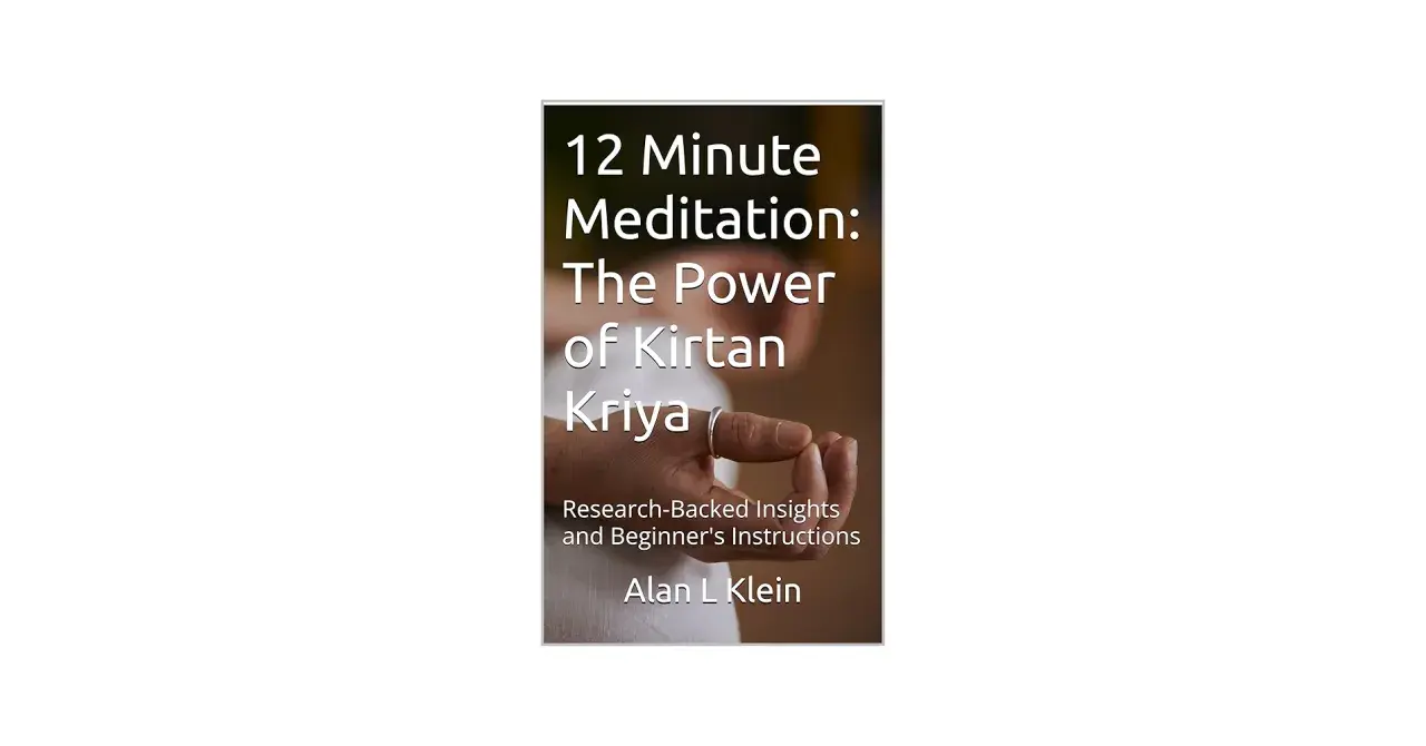 Boken "12 Minute Meditation: The Power of Kirtan Kriya" av Alan L Klein, med forskning och instruktioner.